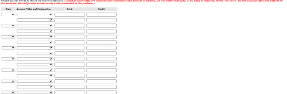Prepare journal entries to record the above transactions. (Credit account titles are automatically indented when amount is en