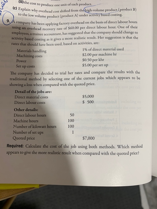 Mer (c) Explain why overhead cost cost to produce one unit of each product. Plain why overhead cost shifted from the high-vol