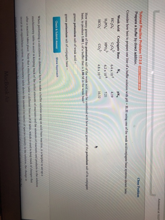 Autosaved at 10:07 Tutored Practice Problem 17.2.6 CUSTOMERDAGRAD Prepare a buffer by direct addition Close Problem Consider