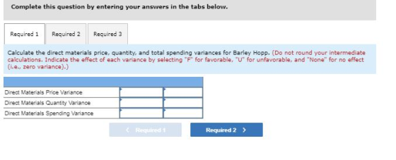 Complete this question by entering your answers in the tabs below. Required 1 Required 2 Required 3 Calculate the direct mate