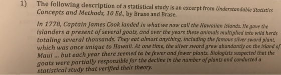 The following description of a statistical study is an excerpt from Understandable Statistics Concepts and Methods, 10 Ed., b