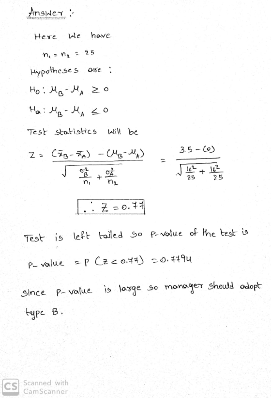 Ansidera Here we have nang - 25 Hypotheses are : Ho: Mo MAZO Hai MB-MALO Test statistics will be z = CAB-SA) -(M3-MA) .. 3.5-