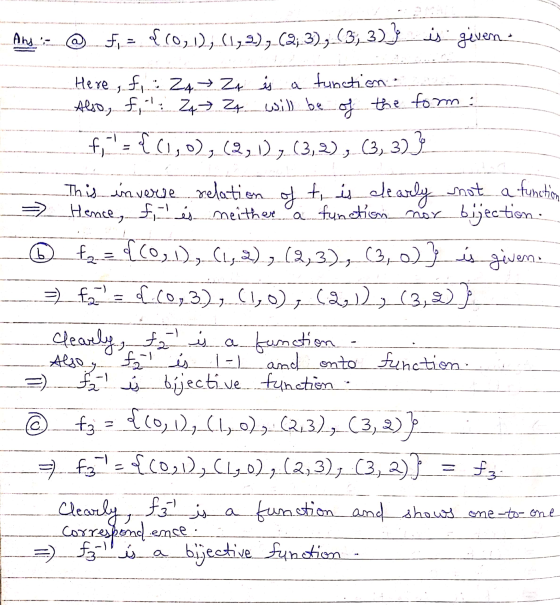 Ans a 5,= f (0,1), (1,9), (2;3), (3, 3)] is given. of ь Here , f : 24 → Zr is a function. Also, fil: q7 q will be of the form