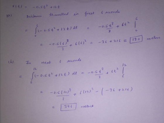 ult) = -0.5t² + 12t (a) -0. 5t * 662 Distance travelled in first 6 seconds - - 0.5t + 12+) it = -0.5t + 6+2 I = -0.5163361632