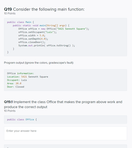 Q19 Consider the following main function: 10 Points public class Main { public static void main(String[] args) { Office offic