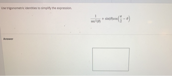 Use trigonometric identities to simplify the expression. 1 con) sec2(0+sin(0)cos Answer