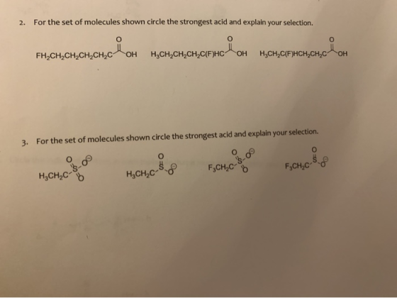2. For the set of molecules shown circle the strongest acid and explain your selection. FH,CH,CH,CH,CH, C OH H2CH2CH2CH,C(F)H