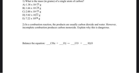1) What is the mass (in grams) of a single atom of carbon? A) 1.38 x 10-25 g B) 1.66 x 10-24 g C) 2.00 x 10-23 g D) 5.02 x 10
