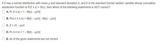 If X has a normal distribution with mean μ and standard deviation σ, and Z is the standard normal random variable whose cumul