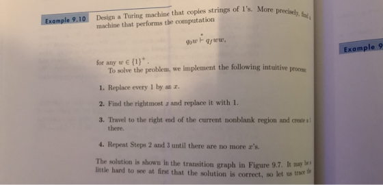 s. More precisely, find Example 9.10 Design a Turing machine that copies strings of ls. More pri machine that performs the c