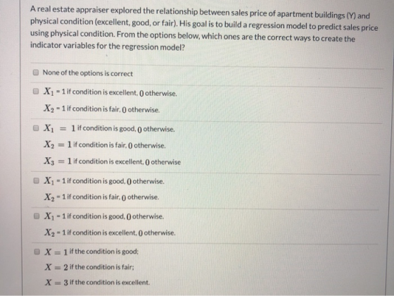 A real estate appraiser explored the relationship between sales price of apartment buildings (Y) and physical condition (exce