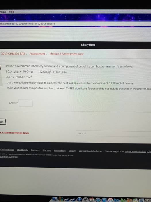 ndow Help php?attempt-9210010&cmid=3592805&page-8 Library Home 2019-CHM101-SP3 / Assessment / Module 3 Assessment Quiz Hexane