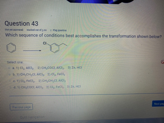 Question 43 Not yet answered Marked out of 3.00 Flas question Which sequence of conditions best accomplishes the transformati
