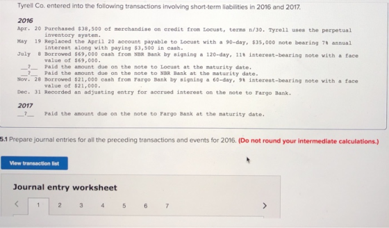 Tyrell Co. entered into the following transactions involving short-term liabilities in 2016 and 2017 2016 Apr. 20 Purchased $