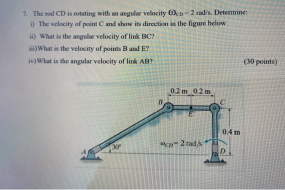 7. The rod CD is rotating with an angular velocity cp = 2 rad/s. Determine: i) The velocity of point C and show its direction