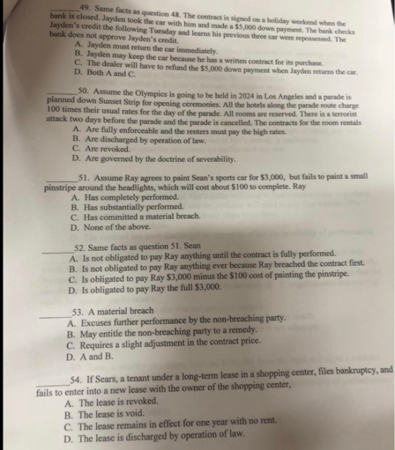 49. Same facts as question 48. The contract is signed on a holiday weekend when the bank is closed. Jayden took the car with