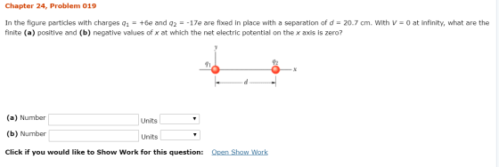 Chapter 24, Problem 019 In the figure particles with charges 91 = +6e and 92 = -17e are fixed in place with a separation of d