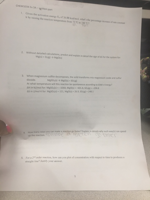CHEM1034 Ex 3A-written part 1. Given the activation energy E, of 36 88 kcal/imol, whats the percentage inscreas of rate cosa