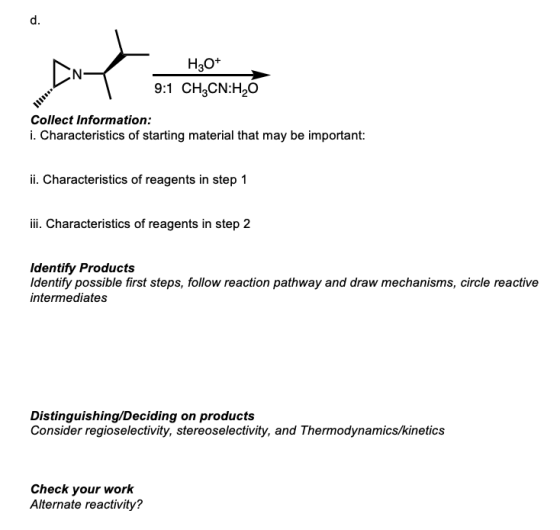 H2O+ 9:1 CH2CN:H2O Collect Information: i. Characteristics of starting material that may be important: ii. Characteristics of