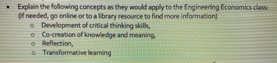 Explain the following concepts as they would apply to the Engineering Economics class: (lf needed, go online or to a library