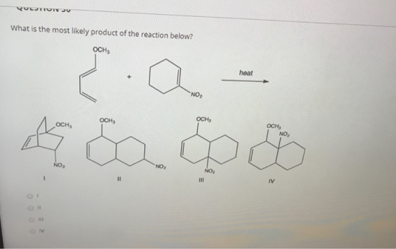 VULDTUNJU What is the most likely product of the reaction below? осна heat OCH NO, IV