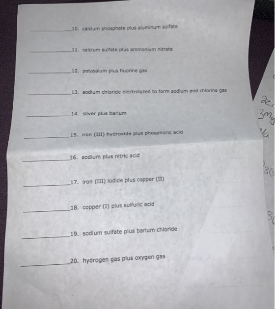 10. calcium phosphate plus aluminum sulfate _11. calcium sulfate plus ammonium nitrate 12. potassium plus fluorine gas 13. so