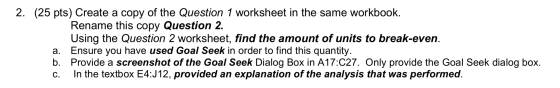 2. (25 pts) Create a copy of the Question 1 worksheet in the same workbook. Rename this copy Question 2. Using the Question 2