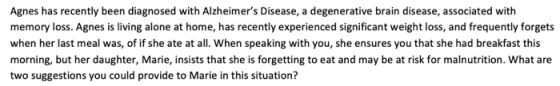Agnes has recently been diagnosed with Alzheimers Disease, a degenerative brain disease, associated with memory loss. Agnes