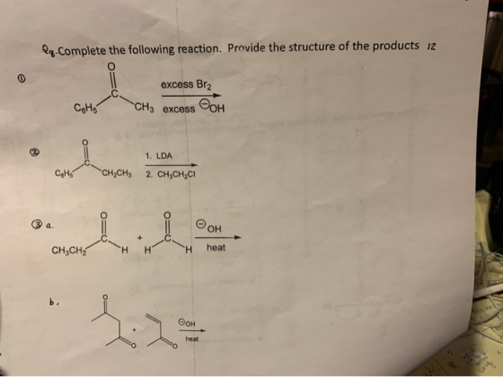 Qq Complete the following reaction. Provide the structure of the products 12 excess Br2 C6H5 CH3 excess OOH 1. LDA 2. CH CH.C
