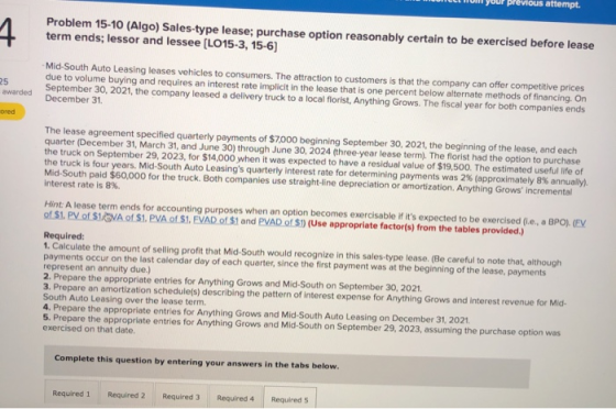 previous attempt. 4 Problem 15-10 (Algo) Sales-type lease; purchase option reasonably certain to be exercised before lease te