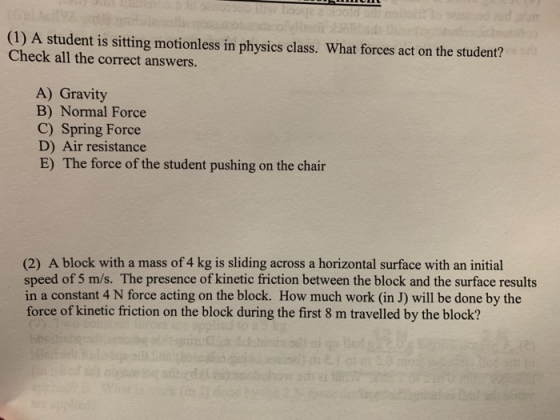 ils (1) A student is sitting motionless in physics class. What forces act on the student? Check all the correct answers. A) G