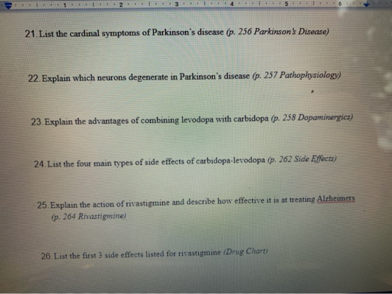2 .1 . 3. ..4... .6 21. List the cardinal symptoms of Parkinsons disease (p. 256 Parkinsons Disease) 22. Explain which neur