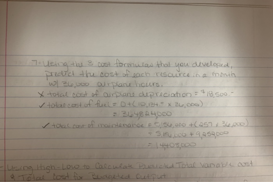 7 7- Using the 3 cost formulas that you developed, predict the cost of each resource in a month w / 36,000 airplane hours. x