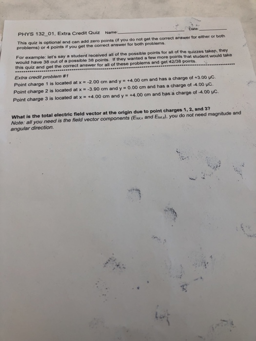 PHYS 132 01, Extra Credit Quiz Name, Date- This quiz is optional and can add zero points (if you do not get the correct answe
