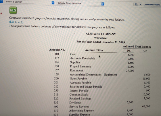 Select a Section Select a Study Objective STANDARD VIEW GLS Complete worksheet; prepare financial statements, closing entries