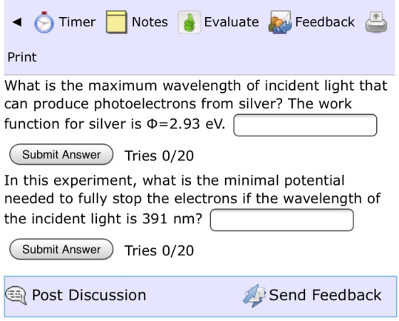 • Timer Notes Evaluate Feedback 9 Print What is the maximum wavelength of incident light that can produce photoelectrons from