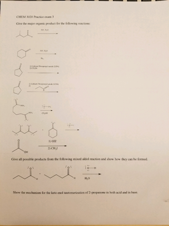 CHEM 3020 Practice exam 3 Give the major organic product for the following reactions: R0, H.2 HO HO Bry 1) Lithium Disopropyl