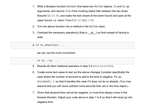 1. Write a Boolean function between that takes two My Time objects, t1 and t2, as arguments, and returns True if the invoking