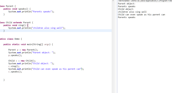 <terminated> Demo (6) Java Application] C:\Program Files Parent object: Parents speaks Child object: children also sing well