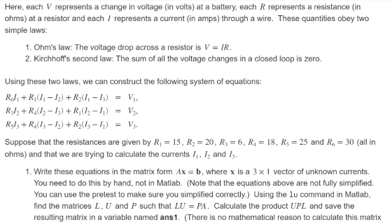 Here, each V represents a change in voltage (in volts) at a battery, each R represents a resistance (in ohms) at a resistor a