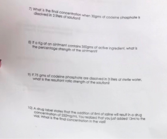 7) What is the final concentration when 30gms of code dissolved in 2 tters of solution ofion when 30gms of codeine phosphate
