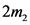 2m2
