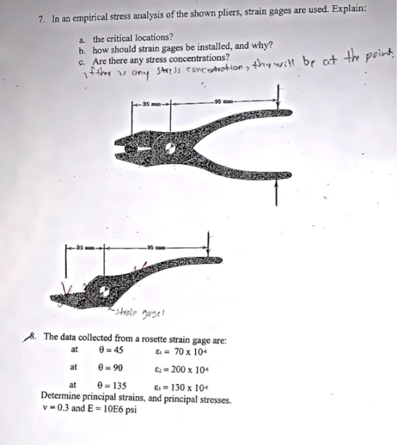 7. In an empirical stress analysis of the shown pliers, strain gages are used. Explain: a. the critical locations? b. how sho