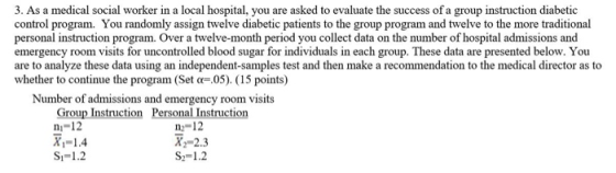 3. As a medical social worker in a local hospital, you are asked to evaluate the success of a group instruction diabetic cont