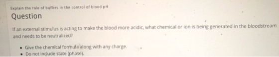Explain the role of buffers in the control of blood pH Question If an external stimulus is acting to make the blood more acid