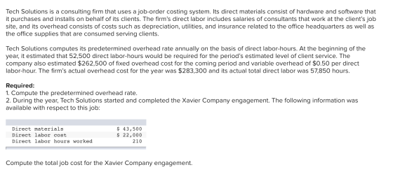 Tech Solutions is a consulting firm that uses a job-order costing system. Its direct materials consist of hardware and softwa