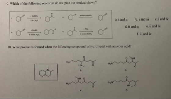 9. Which of the following reactions do not give the product shown? sodum acelyide NaOCH b.i and ii c. i and iv a.i and ii e.