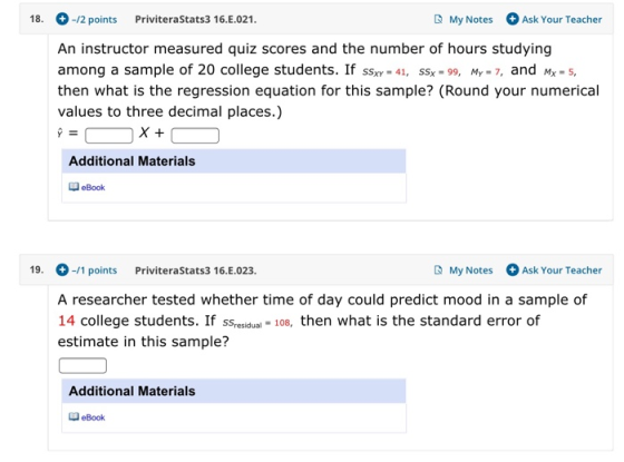 +-/2 points PriviteraStats3 16.E.021 My Notes 18 Ask Your Teacher An instructor measured quiz scores and the number of hours
