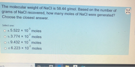 The molecular weight of NaCl is 58.44 g/mol. Based on the number of grams of NaCl recovered, how many moles of NaCl were gene