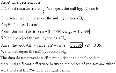 Step 8: The decision rule: If the test statistic isz > 2. We reject the null hypothesis Ho. Otherwise, we do not reject the n